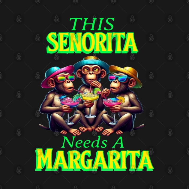 Funky Monkeys Senorita Needs A Margarita by coollooks