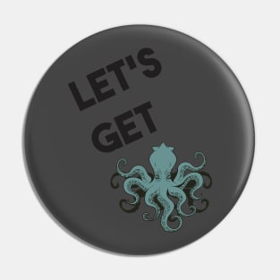 Lets Get Kraken Pin