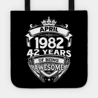 April 1982 42 Years Of Being Awesome 42nd Birthday Tote