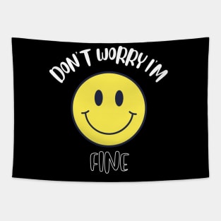 Don't Worry I'm Fine Tapestry