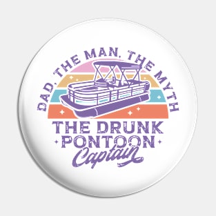 Dad The Man The Myth The Drunk Pontoon Captain Pin