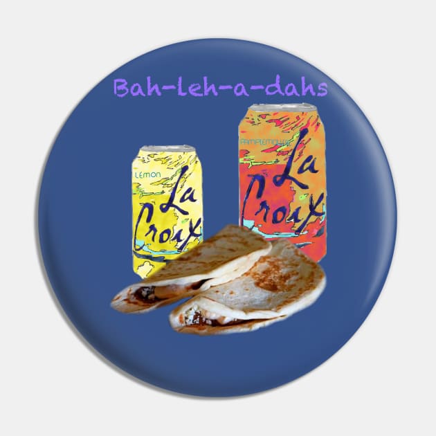 La Croix and Baleadas Pin by jeremiahm08