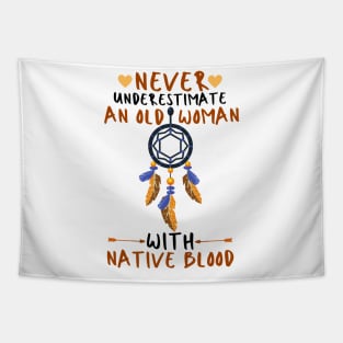 Never Underestimate An Old Woman With Native Blood Tapestry