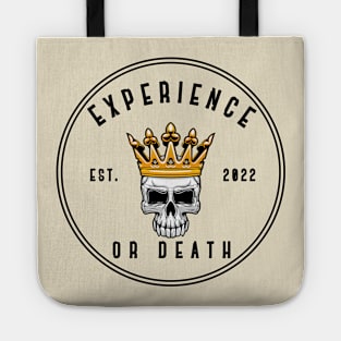 Experience or Death Tote