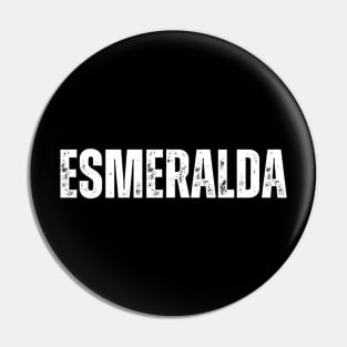 Esmeralda Name Gift Birthday Holiday Anniversary Pin