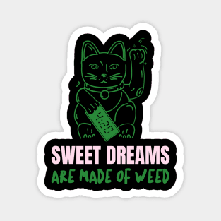 sweet dreams are made of weed Magnet