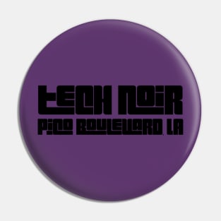 Tech Noir Pin