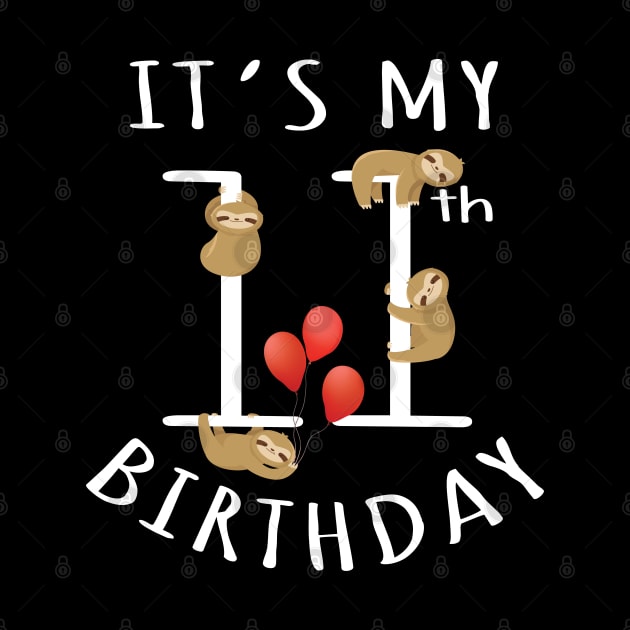 It's My 11th Birthday Sloth 11 Years Old Kid B-day Party design by Grabitees