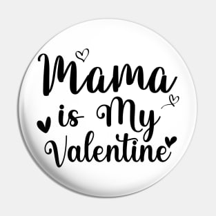 Mama is my valentine Pin