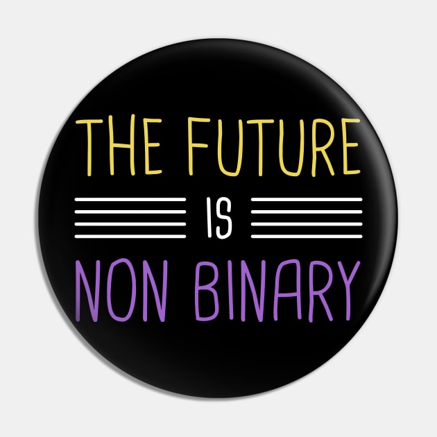 The Future Is Non-Binary | Gender Identity Genderqueer Pin by MeatMan