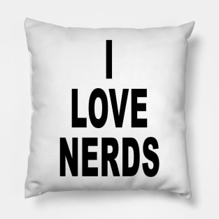 Funny I Love Nerds Funny Saying Quotes Pillow