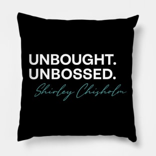 shirley chisholm unbought and unbossed Pillow