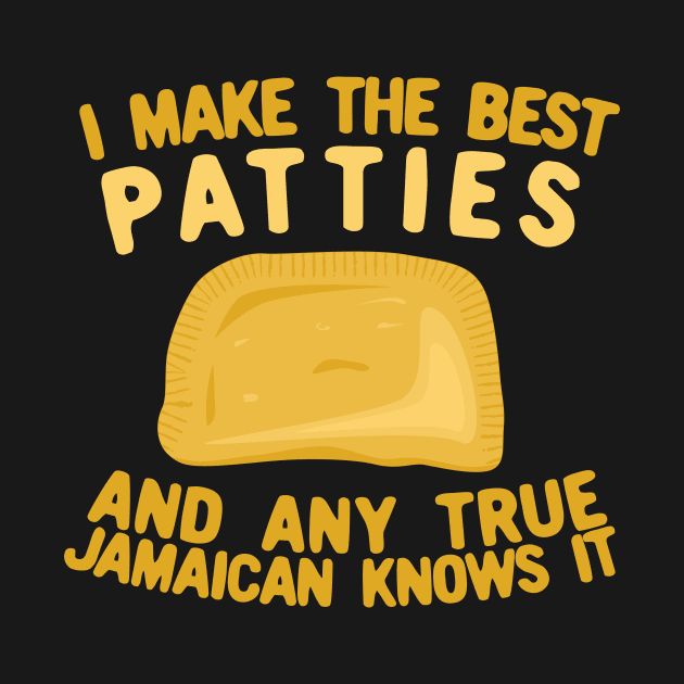 I Make The Best Patties and Any True Jamaican Knows It by KawaiinDoodle