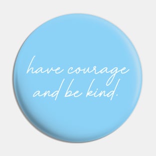 Have Courage Pin