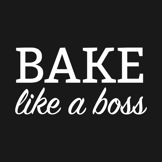 Bake Like A Boss by redsoldesign