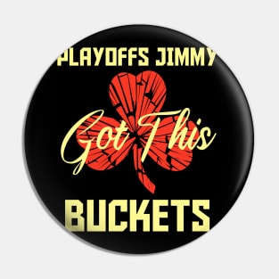 Playoffs Jimmy Buckets GOT THIS C Pin