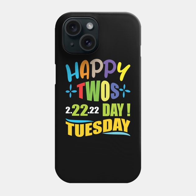 Happy Twosday Tuesday 2/22/22 Twos Day 2022 Teacher Kids Phone Case by amramna