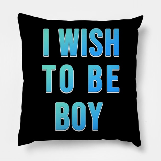 i wish to be boy , i'm old now Pillow by ahnoun