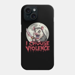 I choose violence opossum Phone Case