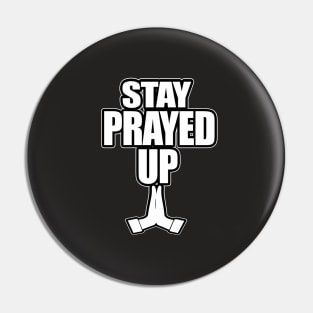 Stay Prayed Up Pin