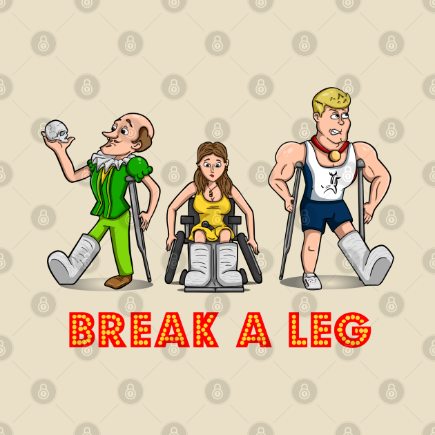 break a leg