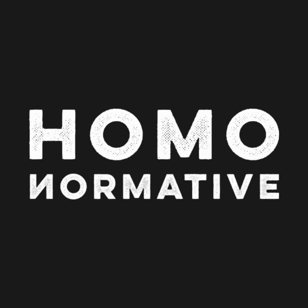 Homonormative by Lez Hang Out 