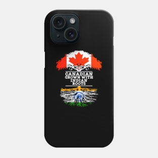 Canadian Grown With Indian Roots - Gift for Indian With Roots From India Phone Case