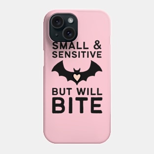 Small and Sensitive But Will Bite Phone Case