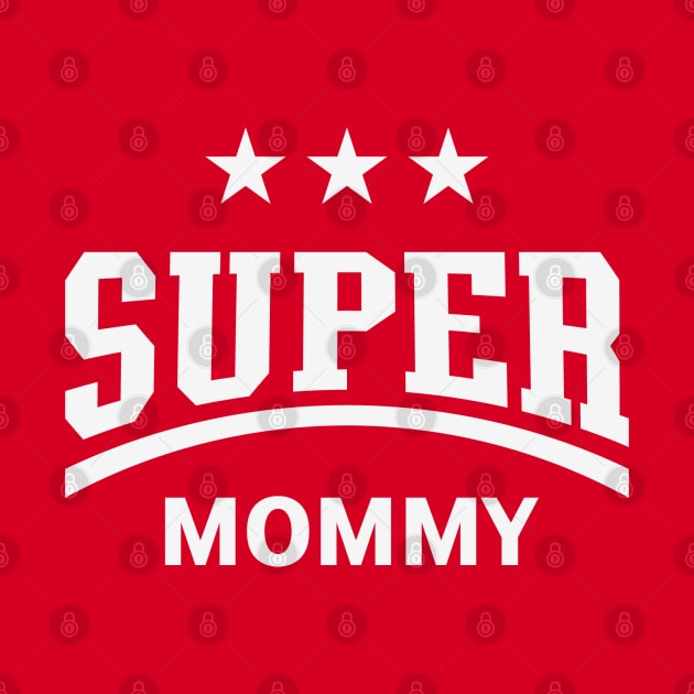 Super Mommy (White) by MrFaulbaum