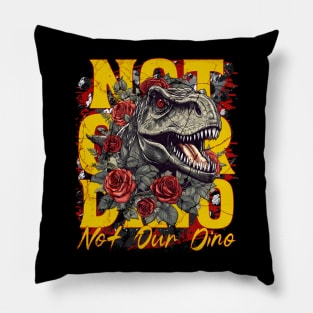 Not Our Dino Dinosaur Ride Magic Orlando Theme Park Design Pillow