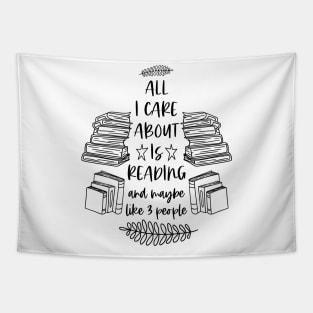 All I Care About is Reading and Maybe Like 3 People - Black Graphic Tapestry