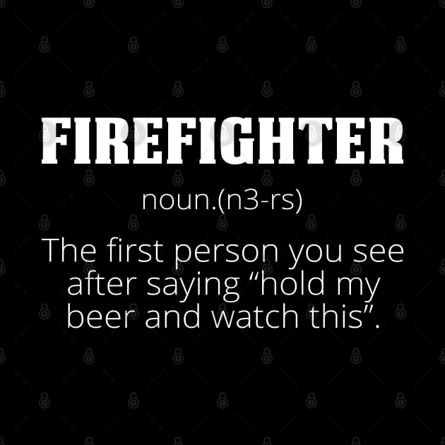 Firefighter Meaning Firefighter T Shirt by Murder By Text