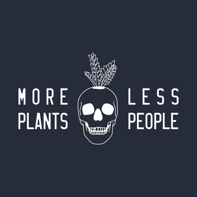 More Plants Less People by CS Designs