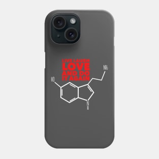 Live laugh love and do it again. Serotonin Phone Case