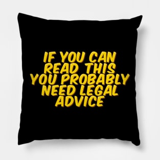 Lawyer Funny Legal Advice Needed Pillow