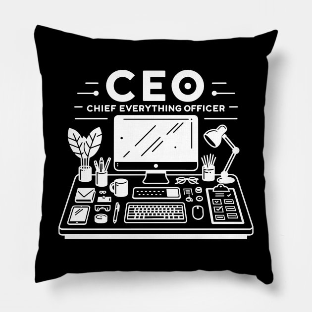 CEO Chief Everything Officer Pillow by Francois Ringuette