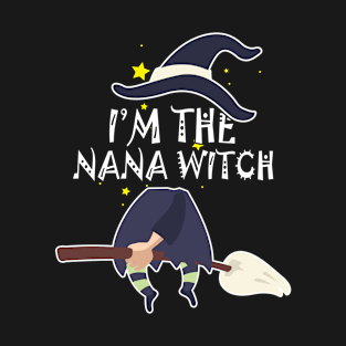 Im the Nana Witch Shirt Halloween Matching Group Costume T-Shirt