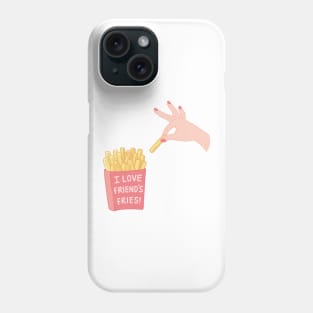 I Love Friends Fries Funny Pun Phone Case