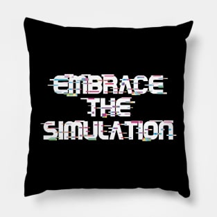 Embrace The Simulation -- White Pillow