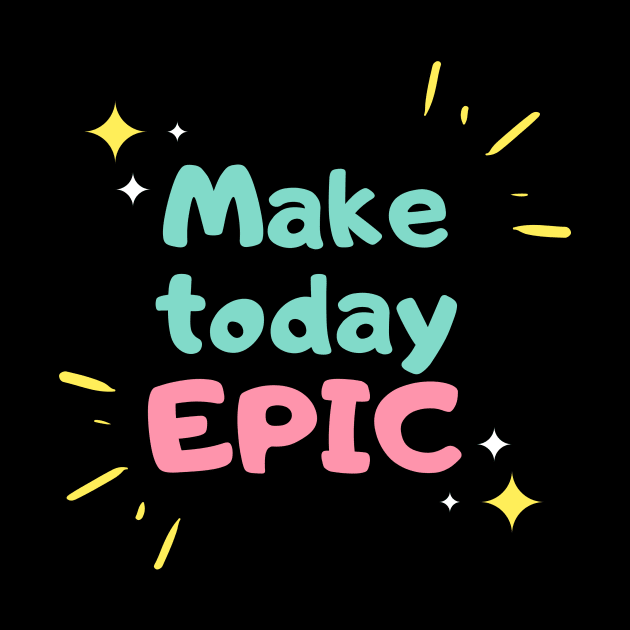 Make Today Epic by GMAT