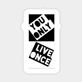 You only live once Magnet