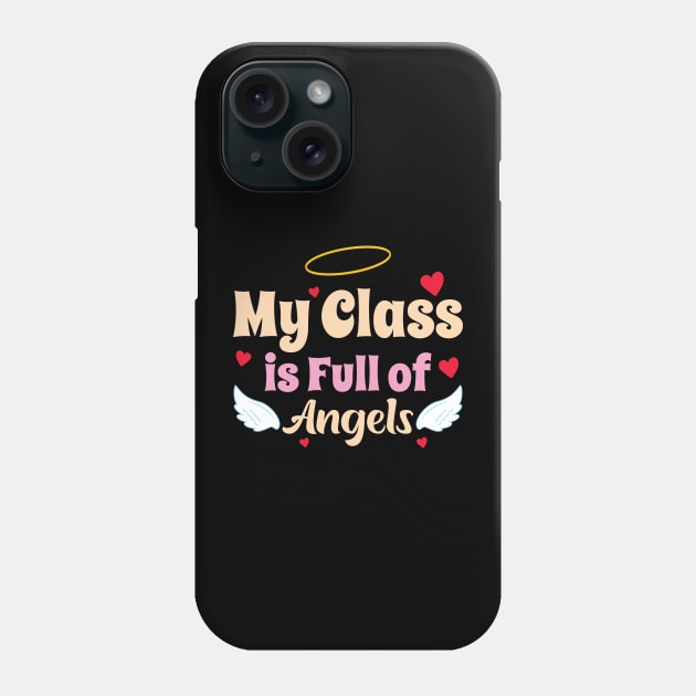 My Class Is Full Angels Teacher Valentines Day Phone Case by EvetStyles