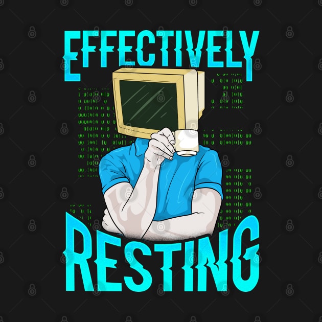 Effectively Resting | Funny Coding Gifts Computer Programmer by Proficient Tees