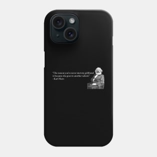 Karl Marx - The reason you've never met my girlfriend is because she goes to another school. Phone Case