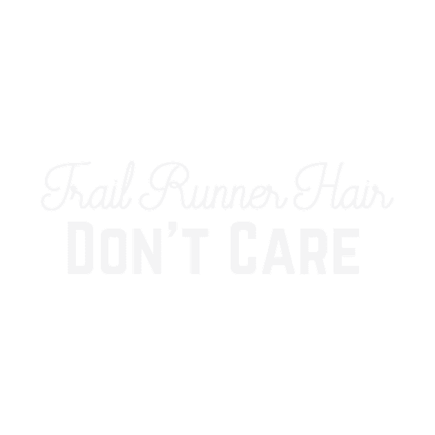 Trail Runner Hair, Don't Care by PodDesignShop