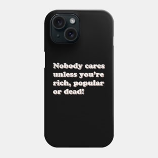 Nobody Cares Phone Case