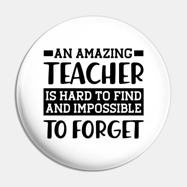 Teacher - An amazing teacher is hard to find and impossible to forget Pin by KC Happy Shop