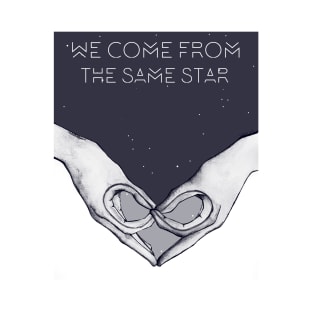 We come from the same star T-Shirt