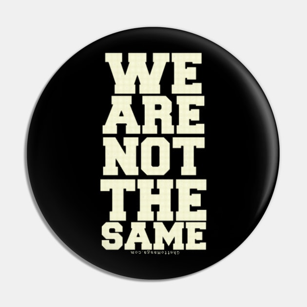 WE ARE NOT THE SAME Pin by Samax