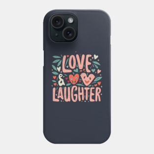 Love & Laughter Phone Case